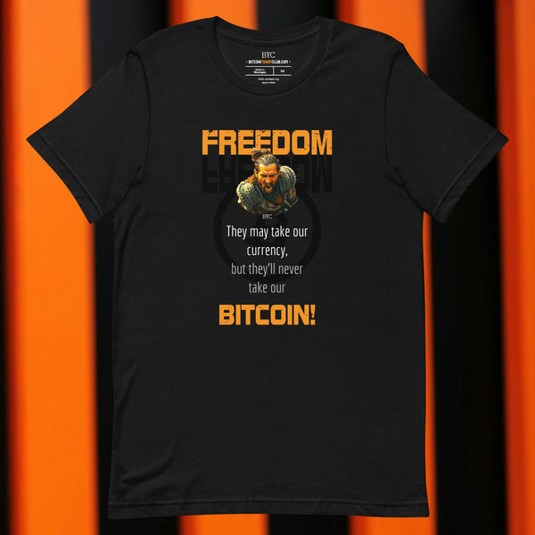 BTC FREEDOM! They May Take Our Currency | HQ T-shirt